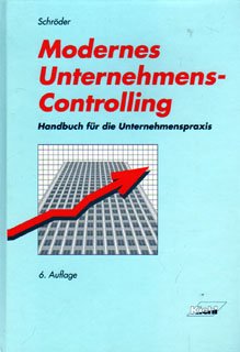 Modernes Unternehmens-Controlling: Handbuch für die Unternehmenspraxis Business, Finance & Career