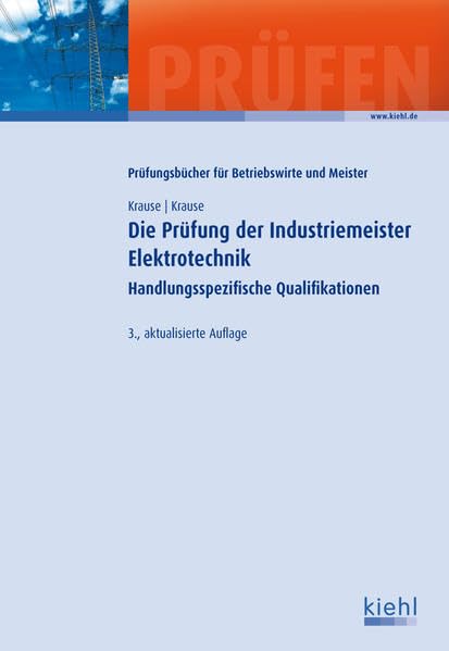 Die Prüfung der Industriemeister Elektrotechnik: Handlungsspezifische Qualifikationen Business, Finance & Career