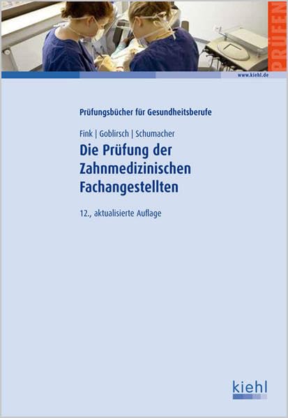 Die Prüfung der Zahnmedizinischen Fachangestellten: Prüfungstraining für die Zwischen- und Abschlussprüfung. Business, Finance & Career