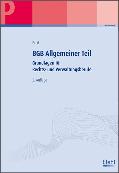 BGB Allgemeiner Teil: Grundlagen für Rechts- und Verwaltungsberufe Law