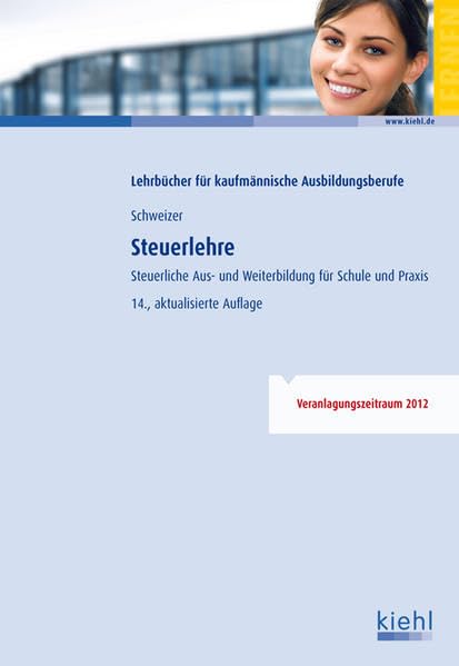 Steuerlehre: Steuerliche Aus- und Weiterbildung für Schule und Praxis. Business, Finance & Career