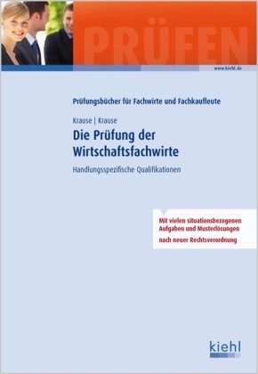 Die Prüfung der Wirtschaftsfachwirte: Handlungsspezifische Qualifikationen. Business, Finance & Career