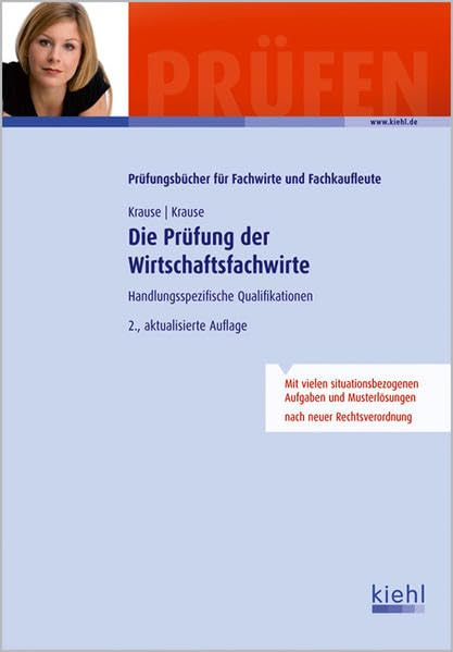 Die Prüfung der Wirtschaftsfachwirte: Handlungsspezifische Qualifikationen. (Prüfungsbücher für Fachwirte und Fachkaufleute) Business, Finance & Career