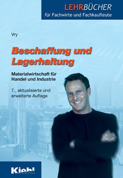Beschaffung und Lagerhaltung: Materialwirtschaft für Handel und Industrie (Lehrbücher für Fachwirte und Fachkaufleute) Business, Finance & Career