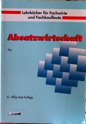Absatzwirtschaft (Lehrbücher für Fachwirte und Fachkaufleute) Business, Finance & Career