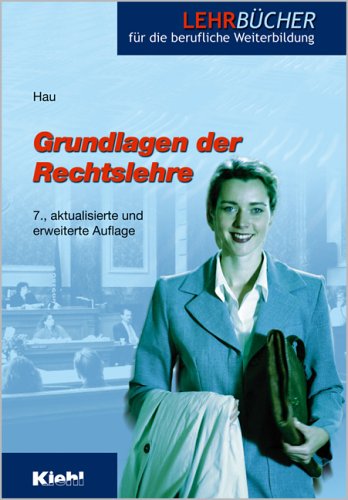 Grundlagen der Rechtslehre (Lehrbücher für die berufliche Weiterbildung) Business, Finance & Career