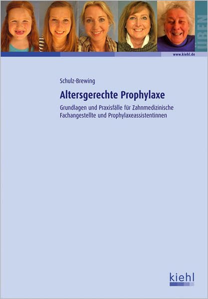 Altersgerechte Prophylaxe: Grundlagen und Praxisfälle für Zahnmedizinische Fachangestellte und Prophylaxeassistentinnen Medicine