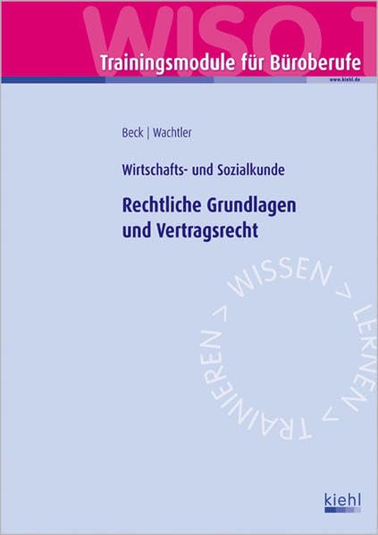 Trainingsmodul Büroberufe - Rechtliche Grundlagen und Vertragsrecht (WISO 1): Wirtschafts- und Sozialkunde. Business, Finance & Career