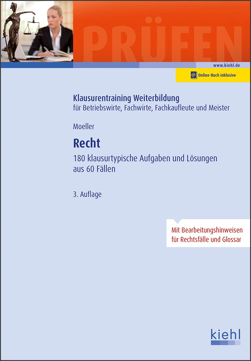 Recht: 180 klausurtypische Aufgaben und Lösungen aus 60 Fällen (Klausurentraining Weiterbildung - für Betriebswirte, Fachwirte, Fachkaufleute und Meister) Law