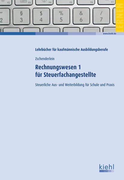 Rechnungswesen 1 für Steuerfachangestellte: Steuerliche Aus- und Weiterbildung für Schule und Praxis. Business, Finance & Career