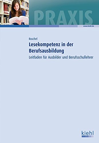 Lesekompetenz in der Berufsausbildung: Leitfaden für Ausbilder und Berufsschullehrer Business, Finance & Career
