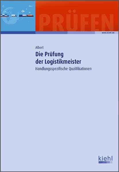 Die Prüfung der Logistikmeister: Handlungsspezifische Qualifikationen. Business, Finance & Career
