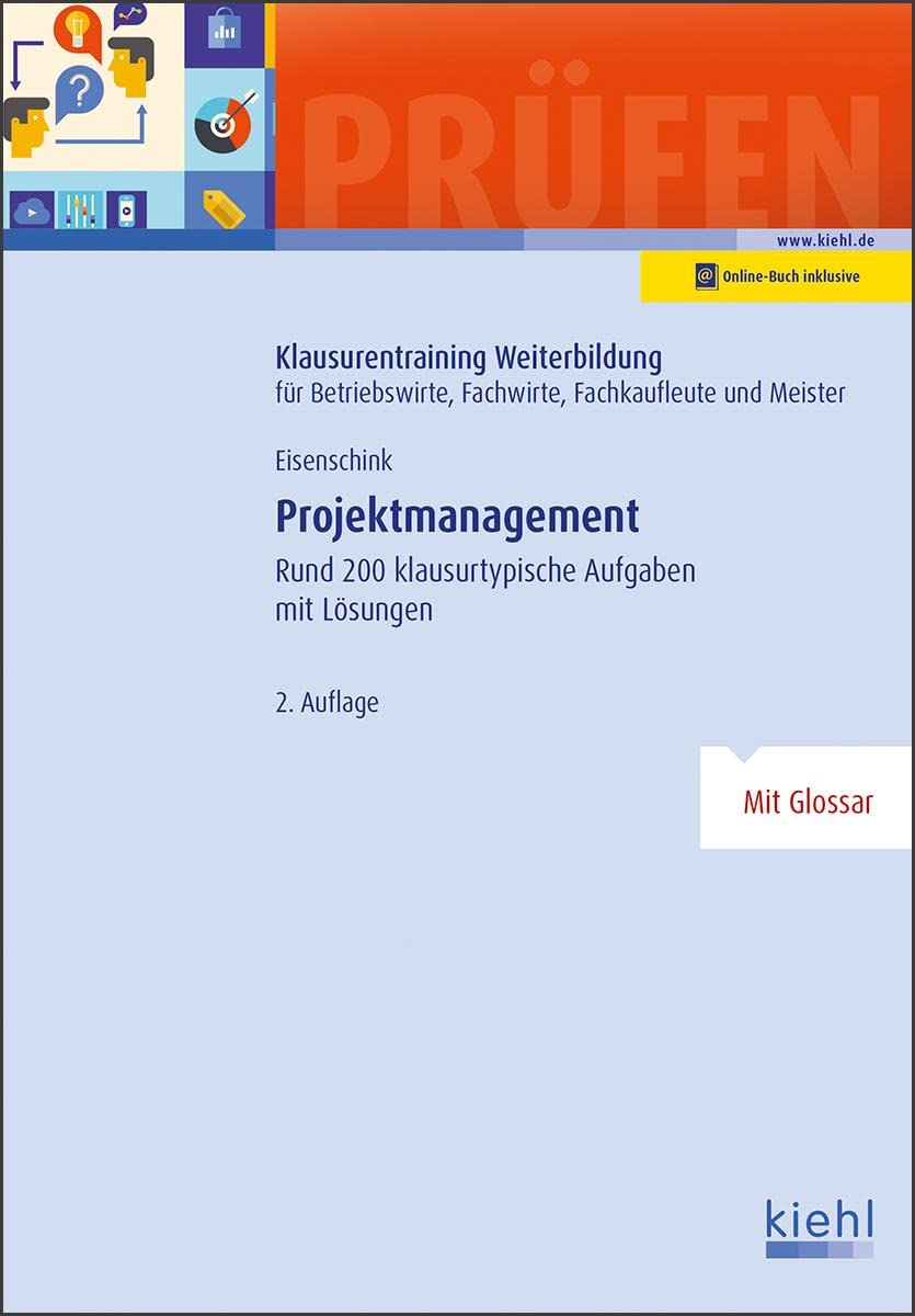 Projektmanagement: Rund 200 klausurtypische Aufgaben mit Lösungen. (Klausurentraining Weiterbildung - für Betriebswirte, Fachwirte, Fachkaufleute und Meister) Law