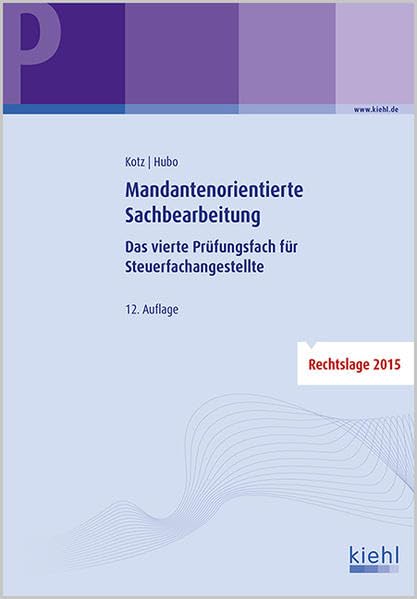 Mandantenorientierte Sachbearbeitung: Das vierte Prüfungsfach für Steuerfachangestellte. Law