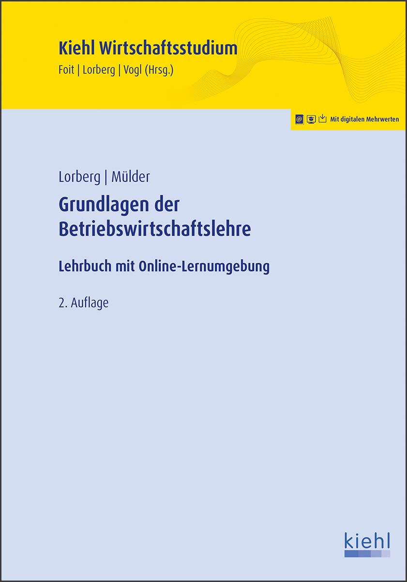 Grundlagen der Betriebswirtschaftslehre: Lehrbuch mit Online-Lernumgebung (Kiehl Wirtschaftsstudium) Law