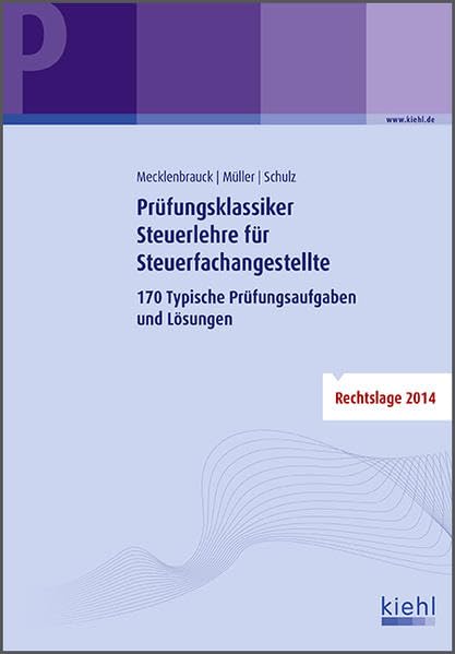 Prüfungsklassiker Steuerlehre für Steuerfachangestellte: 170 Typische Prüfungsaufgaben und Lösungen. Law
