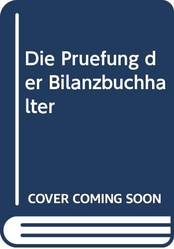 Die Prüfung der Bilanzbuchhalter (Prüfungsbücher für Fachwirte und Fachkaufleute) Business, Finance & Career