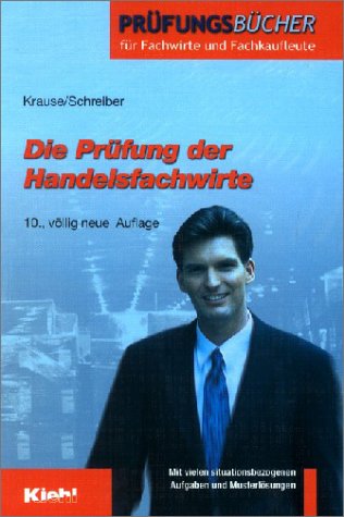 Die Prüfung der Handelsfachwirte (Prüfungsbücher für Fachwirte und Fachkaufleute) Business, Finance & Career