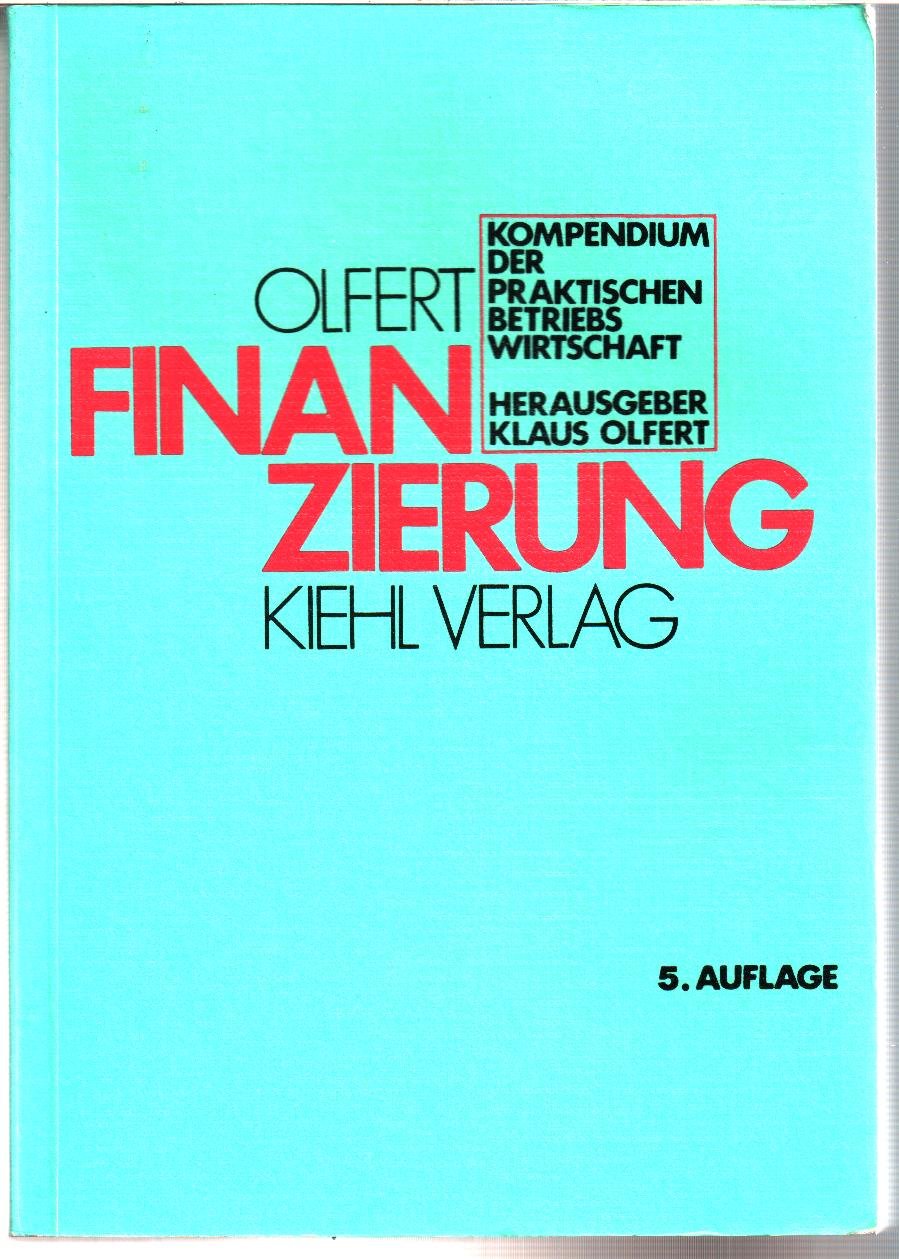 Finanzierung (Kompendium der praktischen Betriebswirtschaft) Business, Finance & Career