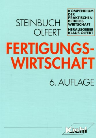 Fertigungswirtschaft (Kompendium der praktischen Betriebswirtschaft) Business, Finance & Career