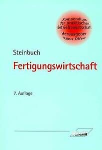 Fertigungswirtschaft (Kompendium der praktischen Betriebswirtschaft) Business, Finance & Career
