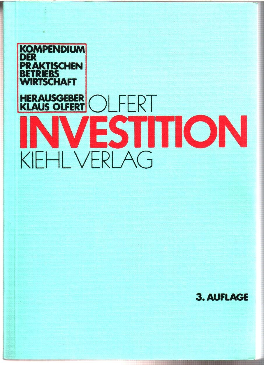 Investition (Kompendium der praktischen Betriebswirtschaft) Business & Technology