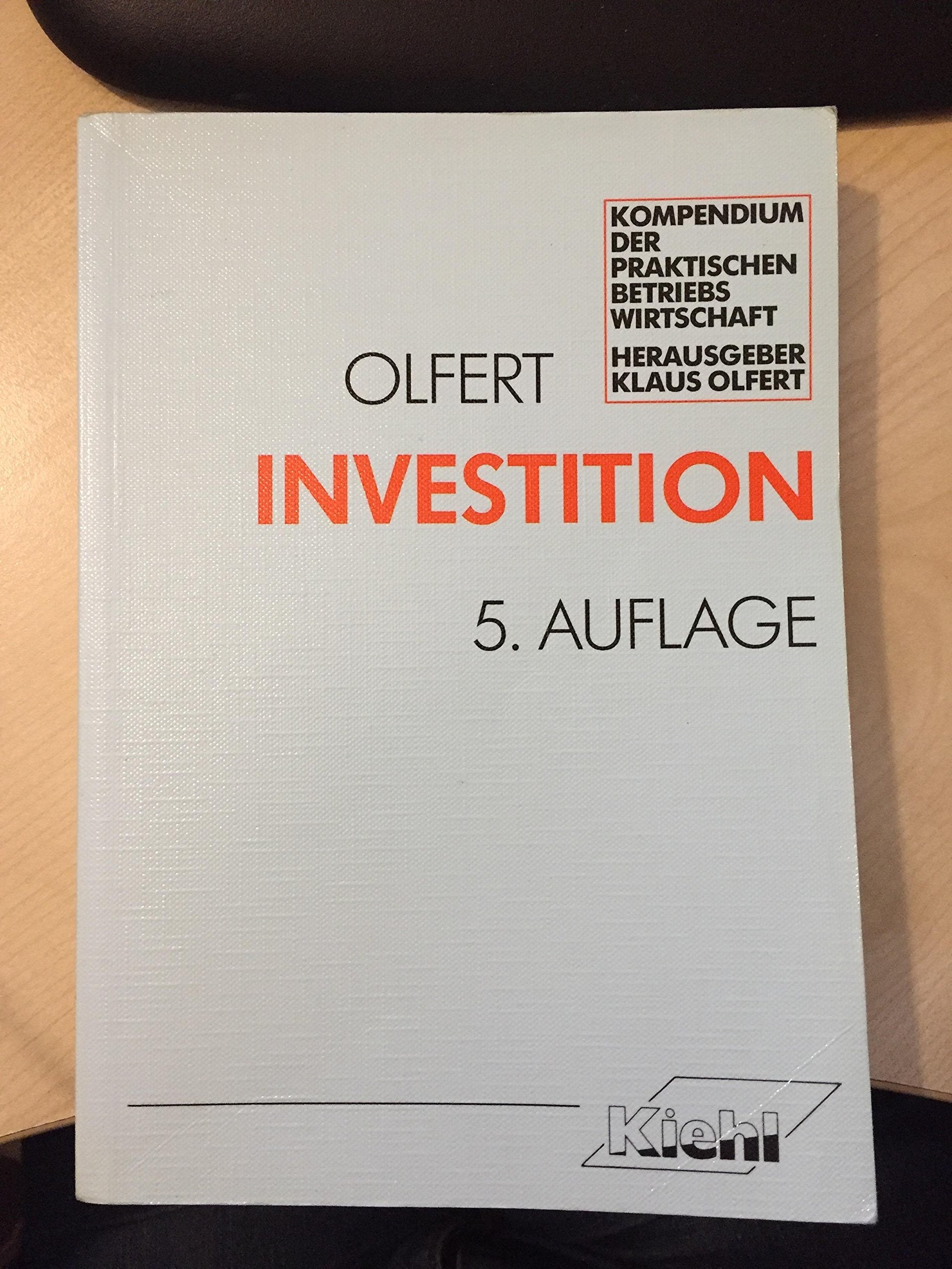 Investition (Kompendium der praktischen Betriebswirtschaft) Business & Technology