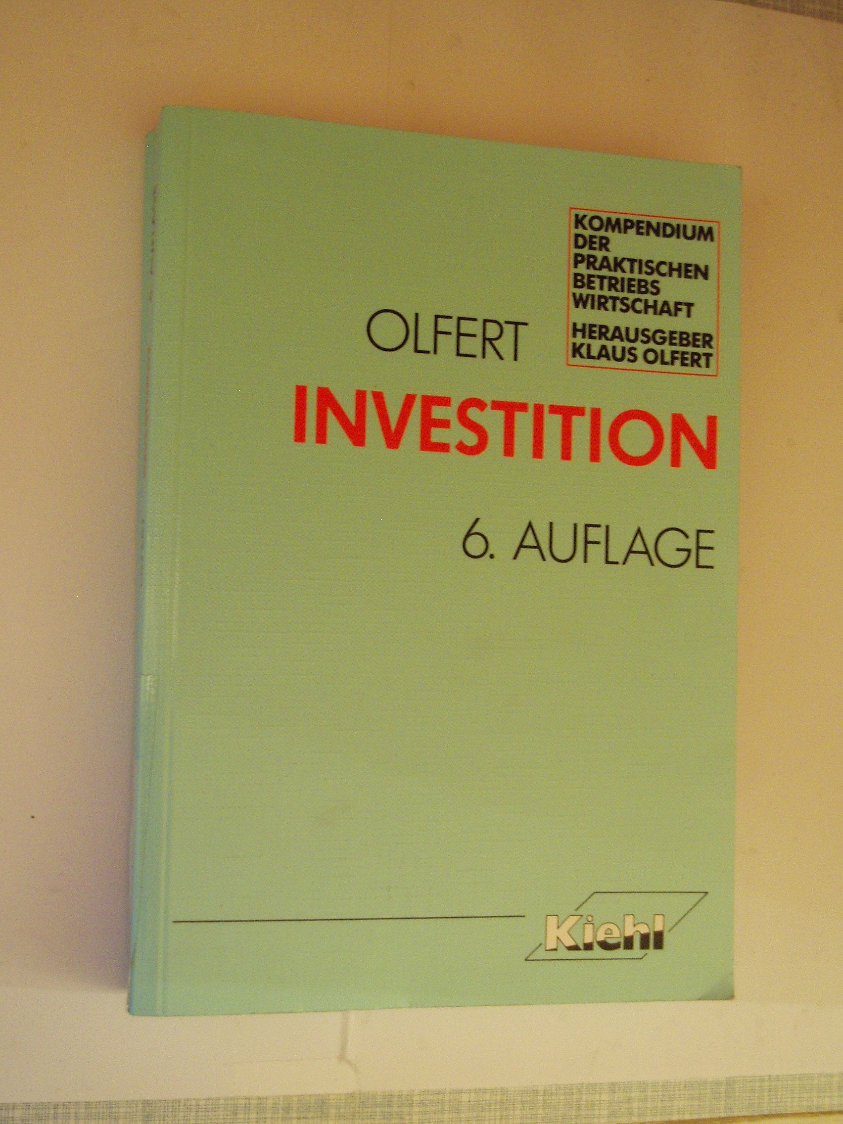 Investition (Kompendium der praktischen Betriebswirtschaft) Business & Technology