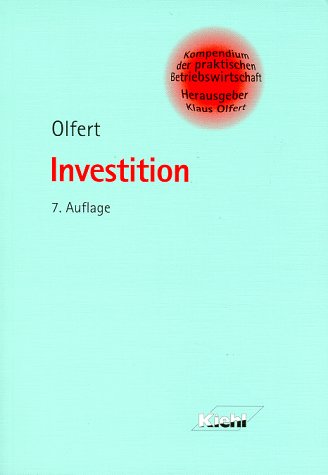 Investition (Kompendium der praktischen Betriebswirtschaft) Business & Technology