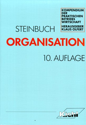 Organisation (Kompendium der praktischen Betriebswirtschaft) Business, Finance & Career