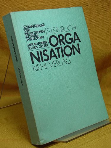 Organisation. Kompendium der praktischen Betriebswirtschaft Business, Finance & Career