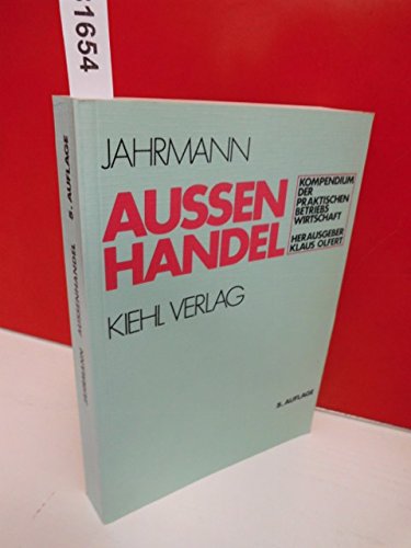 Aussenhandel (Kompendium der praktischen Betriebswirtschaft) Business & Technology