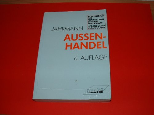 Aussenhandel (Kompendium der praktischen Betriebswirtschaft) Business & Technology