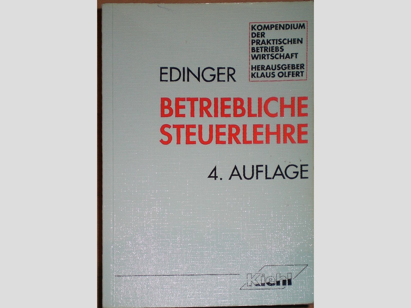 Betriebliche Steuerlehre (Kompendium der praktischen Betriebswirtschaft) Books