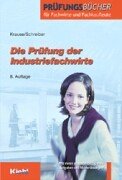Die Prüfung der Industriefachwirte (Prüfungsbücher für Fachwirte und Fachkaufleute) Business, Finance & Career