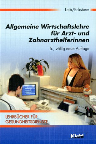 Allgemeine Wirtschaftslehre für Arzt- und Zahnarzthelferinnen Books