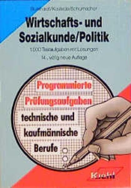 Wirtschafts- und Sozialkunde /Politik: 1000 Testaufgaben mit Lösungen. Stichwortverzeichnis. Literaturhinweise (Programmierte Prüfungsaufgaben für kaufmännische und technische Berufe) Study Guides