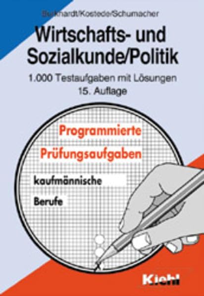 Wirtschafts- und Sozialkunde /Politik: 1000 Testaufgaben mit Lösungen. Für alle kaufmännischen, technischen und handwerklichen Ausbildungsberufe. ... für kaufmännische und technische Berufe) Study Guides