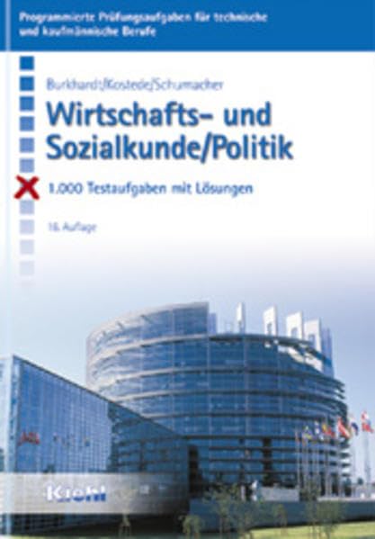 Wirtschafts- und Sozialkunde /Politik: 1000 Testaufgaben mit Lösungen. Für alle kaufmännischen, technischen und handwerklichen Ausbildungsberufe. ... für kaufmännische und technische Berufe) Study Guides