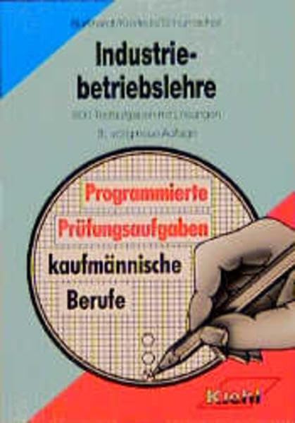 Industriebetriebslehre: 800 Testaufgaben mit Lösungen (Programmierte Prüfungsaufgaben für kaufmännische Berufe) Books