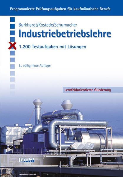Industriebetriebslehre. 1.200 Testaufgaben mit Lösungen. Business, Finance & Career