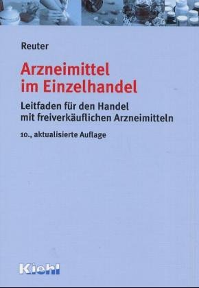 Arzneimittel im Einzelhandel: Ein Leitfaden für den Handel mit freiverkäuflichen Arzneimitteln Medicine