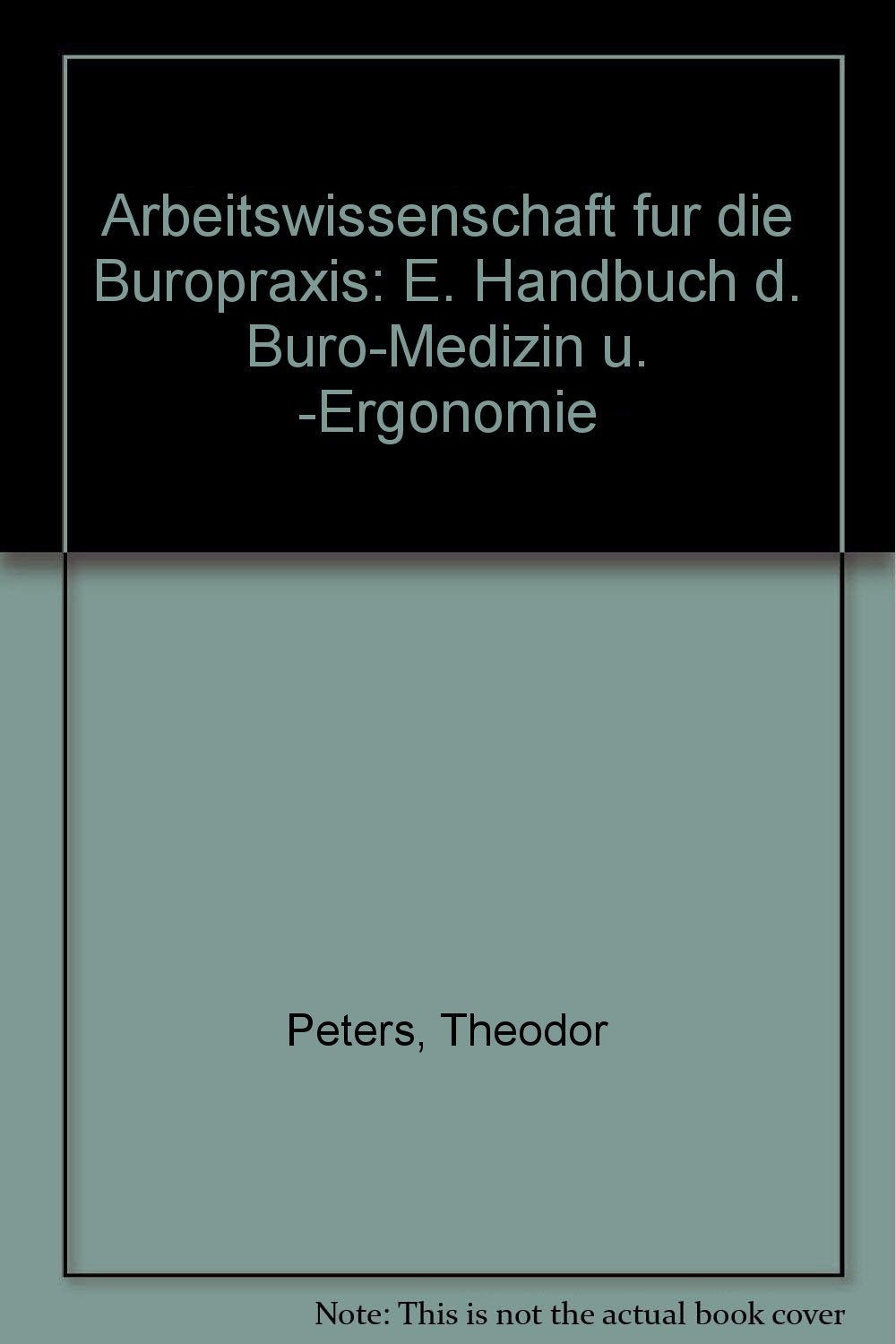 Arbeitswissenschaft für die Büropraxis: Ein Handbuch der Büro-Medizin und -Ergonomie Books