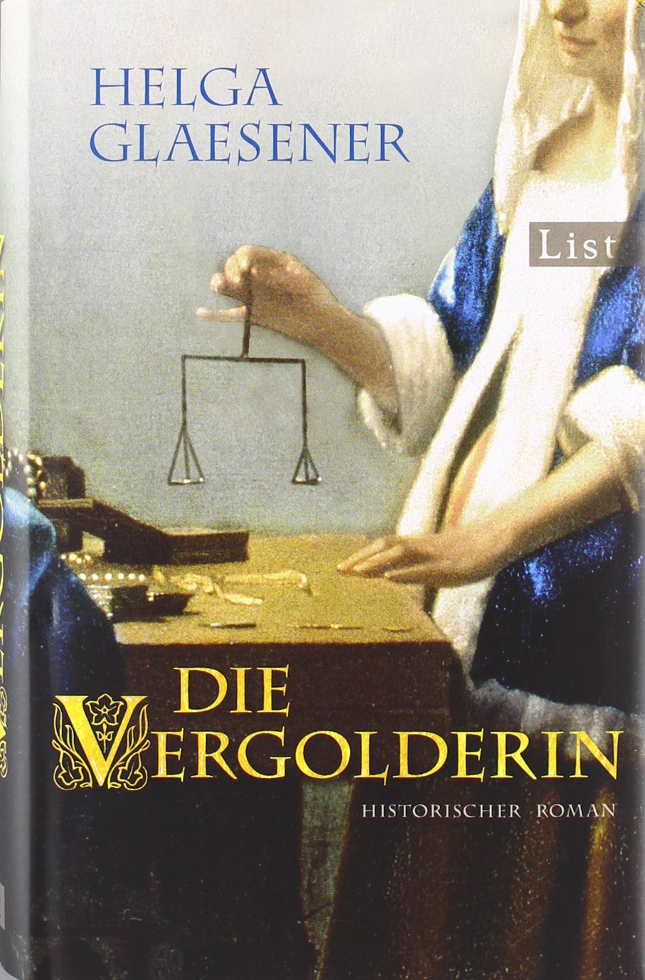 Die Vergolderin: Historischer Roman Historical Fiction