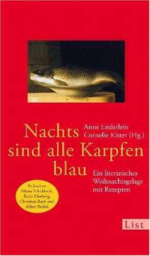 Nachts sind alle Karpfen blau: Ein literarisches Weihnachtsgelage mit Rezepten Lifestyle
