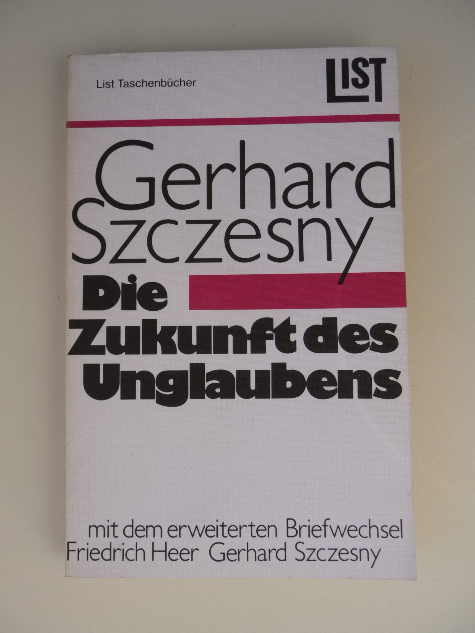Die Zukunft des Unglaubens. Zeitgemäße Betrachtungen eines Nichtchristen Philosophy