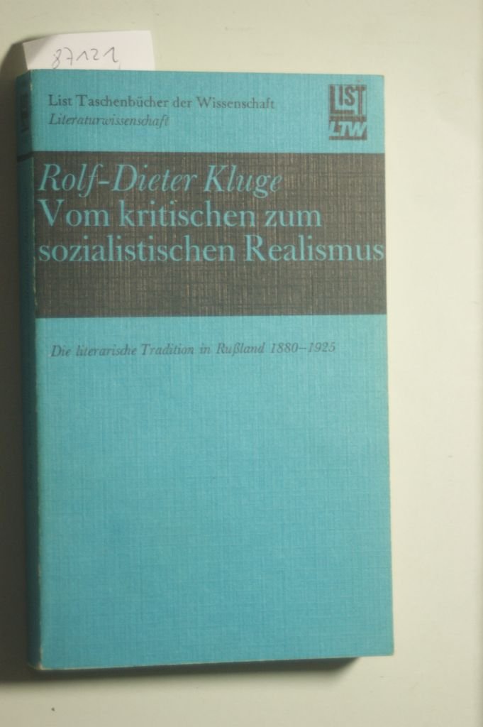 Vom kritischen zum sozialistischen Realismus. Die literarische Tradition in Rußland, 1880 -1925 Professional & Reference Books