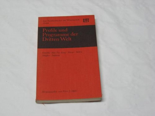 Profile und Programme der Dritten Welt : Gandhi, Mao Tsê-tung, Nasser, Nehru, Senghor, Sukarno. Memories