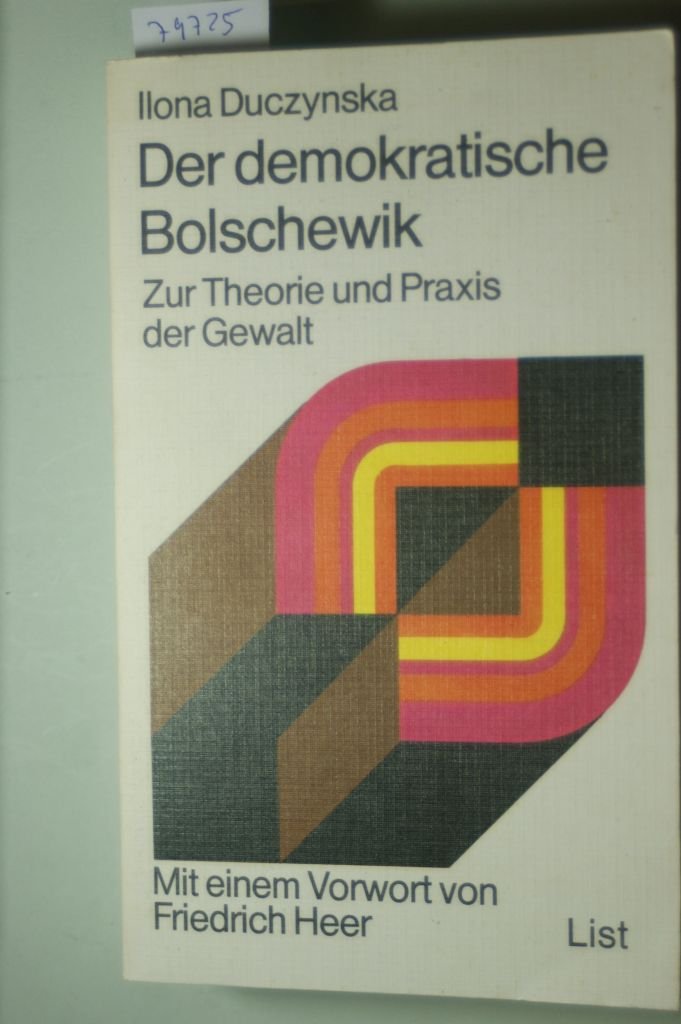 Der demokratische Bolschewik. Zur Theorie und Praxis der Gewalt Politics & History
