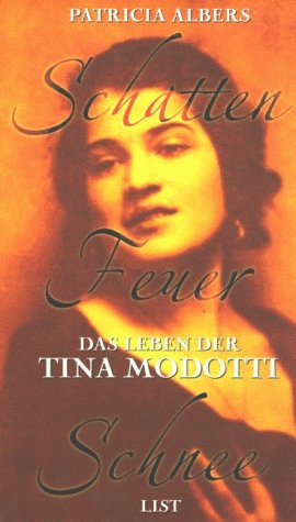 Schatten, Feuer, Schnee: Das Leben der Tina Modotti Photography